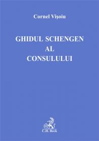 Ghidul Schengen al consulului - Visoiu Cornel