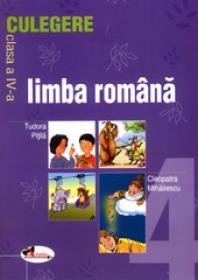 Limba romana. Culegere pentru clasa a IV-a - T. Pitila , C. Mihailescu