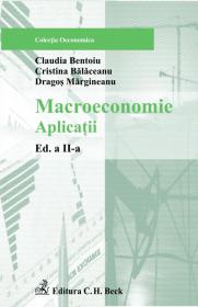 Macroeconomie. Aplicatii. Editia 2 - Margineanu Dragos , Bentoiu Claudia , Balaceanu Cristina