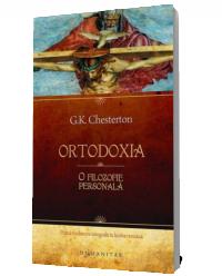 Ortodoxia. O filozofie personala - G. K. Chesterton
