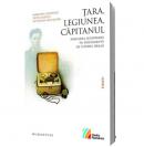 Tara, legiunea, capitanul Miscarea legionara in documente de istorie orala - Conovici Mariana; Iliescu Silvia; Silvestru Octavian