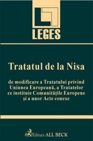 Tratatul de la Nisa de modificare a Tratatului privind Uniunea Europeana, a Tratatelor ce instituie Comunitatile Europene si a unor Acte conexe - Manolache Octavian