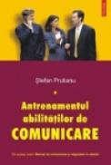 Antrenamentul abilitatilor de comunicare - Stefan Prutianu
