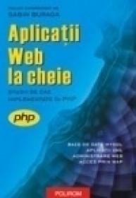 Aplicatii Web la cheie. Studii de caz implementate in PHP - Sabin Buraga