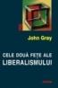 Cele doua fete ale liberalismului - John Gray