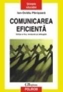 Comunicarea eficienta (editie revazuta si adaugita) - Ion-Ovidiu Panisoara