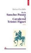 De la Sancho Panza la Cavalerul Tristei Figuri - Livius Ciocarlie