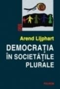 Democratia in societatile plurale - Arend Lijphart