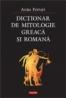 Dictionar de mitologie greaca si romana - Anna Ferrari