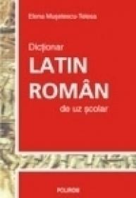 Dictionar latin-roman de uz scolar - Elena Musetescu-Telesa