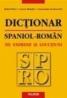 Dictionar spaniol-roman de expresii si locutiuni - Rafael Pisot, Loreta Mahalu, Constantin Teodorovici