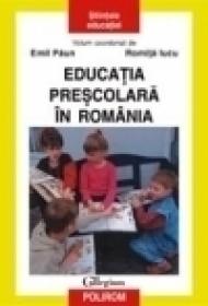 Educatia prescolara in Romania - Emil Paun, Romita B. Iucu