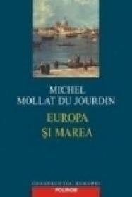 Europa si marea - Michel Mollat Du Jourdin