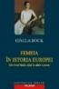 Femeia in istoria Europei. Din Evul Mediu pina in zilele noastre - Gisela Bock