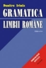 Gramatica limbii romane (Editia a II-a) - Dumitru Irimia