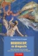 Horoscop, cu dragoste. Ghid astrologic care te invata cum sa faci fata unei relatii de dragoste - Hazel Dixon-Cooper