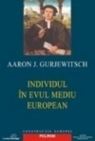 Individul in Evul Mediu european - Aaron J. Gurjewitsch