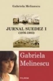 Jurnal suedez I (1976-1983) - Gabriela Melinescu