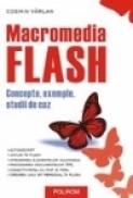 Macromedia Flash. Concepte, exemple, studii de caz - Cosmin Varlan