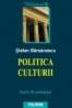 Politica culturii. Studiu de pedagogie - Stefan Barsanescu