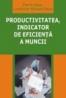 Productivitatea, indicator de eficienta a muncii - Florin Pasa, Luminita Mihaela Pasa