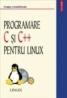 Programare C si C++ pentru Linux - Dragos Acostachioaie