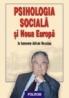 Psihologia sociala si Noua Europa. In honorem Adrian Neculau - ***