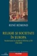 Religie si societate in Europa - Rene Remond