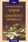 Scrieri de lingvistica generala - Ferdinand de Saussure