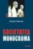 Societatea monocroma - Amitai Etzioni