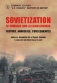 Sovietization in Romania and Czechoslovakia. History, Analogies, Consequences - Alexandru Zub, Flavius Solomon