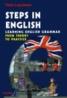 Steps in English. Learning English Grammar. From Theory to Practice - Radu Lupuleasa