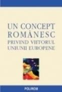 Un concept romanesc privind viitorul Uniunii Europene - ***