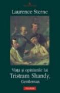 Viata si opiniunile lui Tristram Shandy, Gentleman - Laurence Sterne