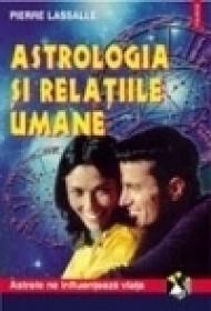Astrologia si relatiile interumane - Pierre Lassalle, Brigitte Maffray