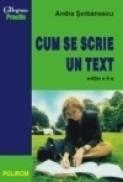 Cum se scrie un text (editia a II-a) - Andra Serbanescu