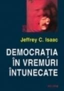 Democratia in vremuri intunecate - Jeffrey C. Isaac