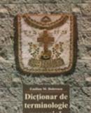 Dictionar De Terminologie Masonica - Emilian Dobrescu