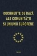 Documentele de baza ale Comunitatii si Uniunii Europene - ***