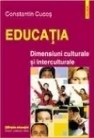 Educatia. Dimensiuni culturale si interculturale - Constantin Cucos