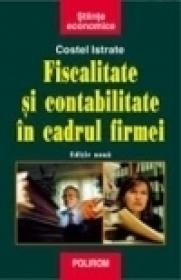 Fiscalitate si contabilitate in cadrul firmei (ed. a II-a) - Costel Istrate