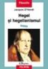 Hegel si hegelianismul - Jacques d?Hondt
