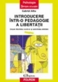 Introducere intr-o pedagogie a libertatii - Gabriel Albu