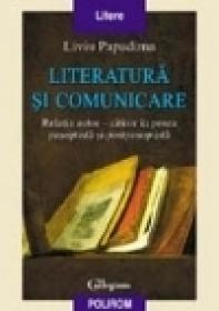 Literatura si comunicare - Liviu Papadima