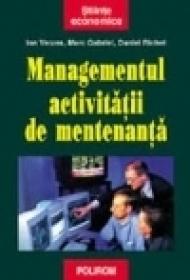 Managementul activitatii de mentenanta - Ion Verzea, Marc Gabriel, Daniel Richet