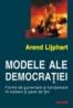 Modele ale democratiei. Forme de guvernare si functionare in treizeci si sase de state - Arend Lijphart