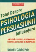Psihologia Persuasiunii - Robert B. Cialdini