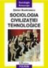 Sociologia civilizatiei tehnologice - Stefan Buzarnescu