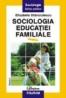 Sociologia educatiei familiale (vol. I) - Elisabeta Stanciulescu
