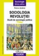 Sociologia revolutiei - Petre Andrei